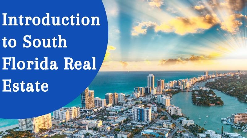 Introduction to South Florida Real Estate