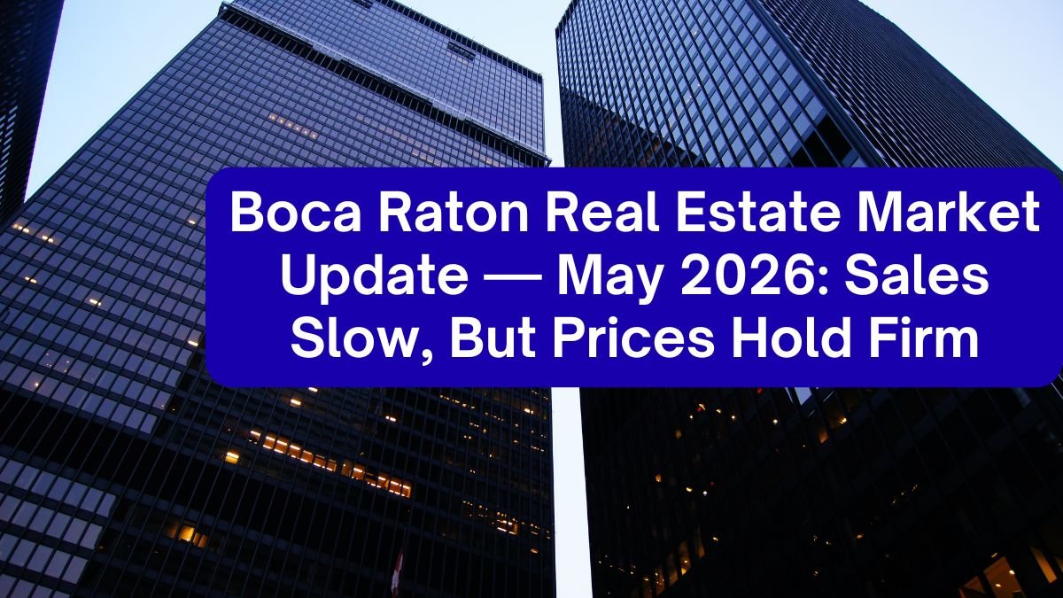 Boca Raton real estate market update May 2026 chart
